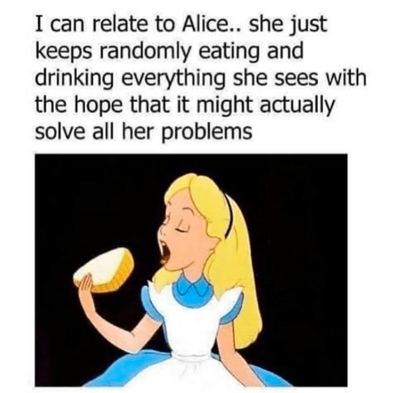 randomly-eating-and-drinking-everything-she-sees-with-hope-might-actually-solve-all-her-problems.png