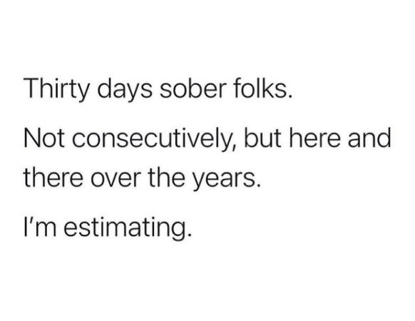 thirty-days-sober-folks-not-consecutively-but-here-and-there-over-years-estimating.png