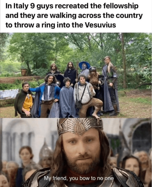 fellowship-and-they-are-walking-across-country-throw-ring-into-vesuvius-my-friend-bow-no-one.png