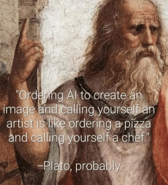 and-calling-yourself-an-artist-is-like-ordering-pizza-and-calling-yourself-chef-plato-probably.png