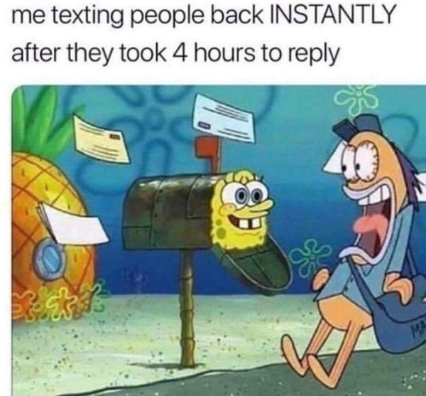 texting-people-back-instantly-after-they-took-4-hours-reply-ma.jpg