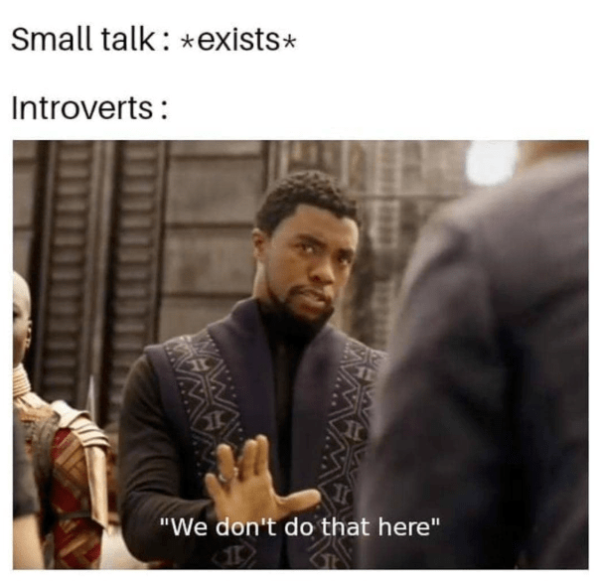small-talk-exists-introverts-dont-do-here.png