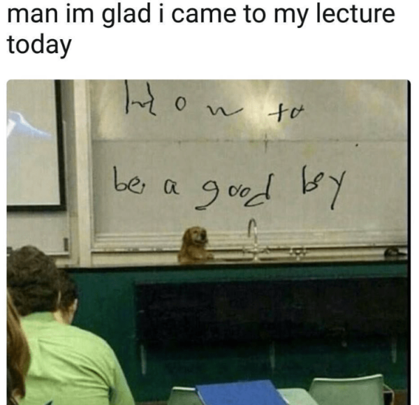 man-im-glad-came-my-lecture-today-h-0-w-be-good-by.png