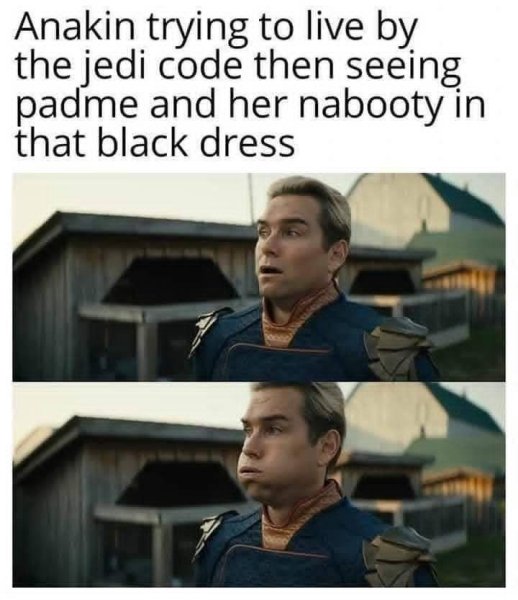 anakin-trying-live-by-jedi-code-then-seeing-padme-and-her-nabooty-black-dress.jpg