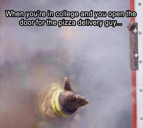 when-youre-in-college-and-open-the-door-for-the-pizza-delivery-man.jpg