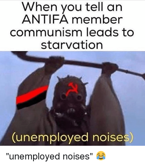 when-you-tell-an-antifa-member-communism-leads-to-starvation-27264951.png