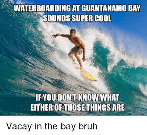 waterboarding-at-guantanamo-bay-sounds-super-cool-if-you-dont-3347223.png