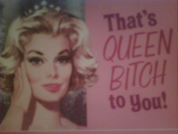 Queen Bitch.jpg