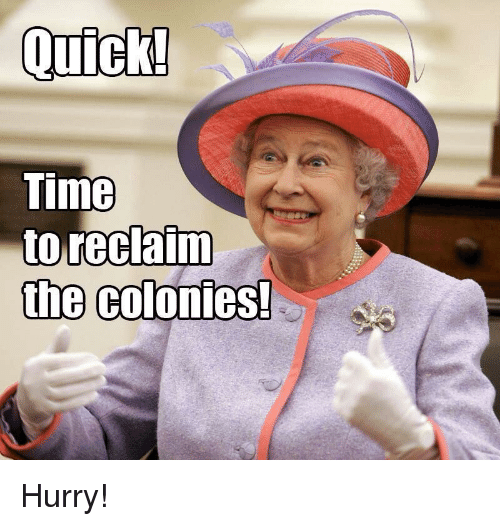 quick-time-toreclaim-the-colonies-hurry-30399085.png