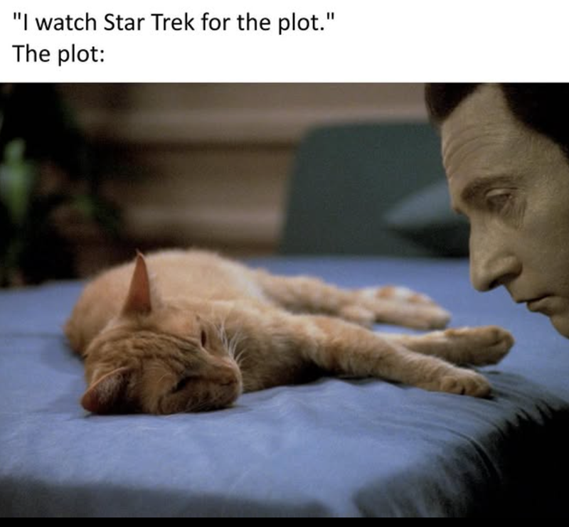 I watch Star Trek for the plot. The plot: